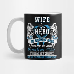 Wife my hero my guardian angel she watches over my back she may be gone from my sight but she is never gone from my heart Mug